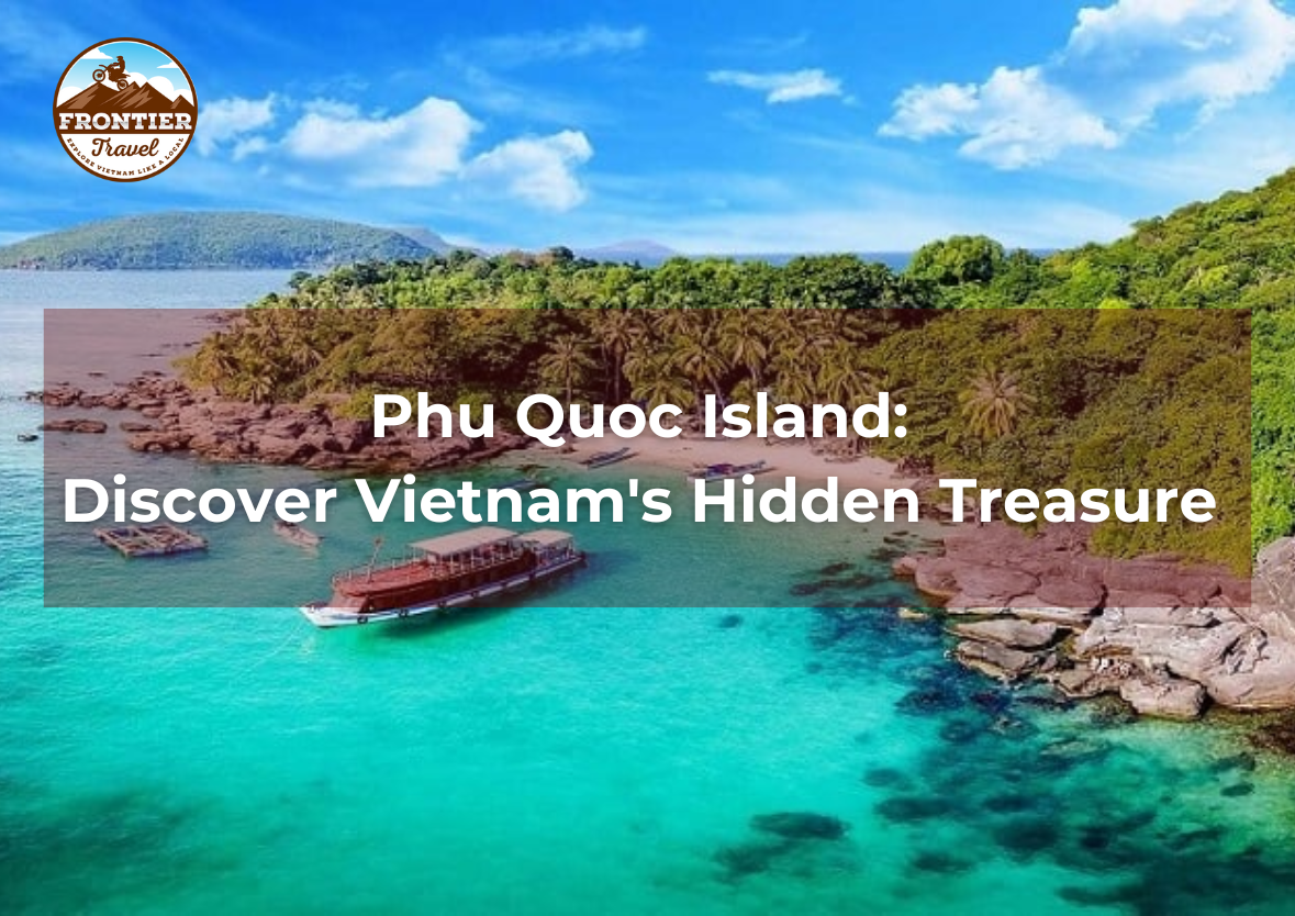 Phu Quoc Island: Discover Vietnam's Hidden Treasure 